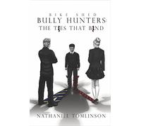 Bike Shed Bully Hunters:: The Ties That Bind: 3