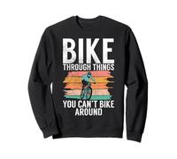 Bike through Things you cant Bike around Hippie Sweatshirt