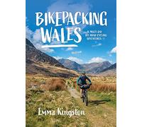 Bikepacking Wales: 18 multi-day off-road cycling adventures (Bikepacking 3)