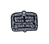 Biker Born, Bred, When I Die, I'll Be Dead, Heavy Metal Hard Rock Punk Kiss Embroidered Iron on Applique Souvenir Accessory