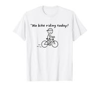 Biker Cycling No Bike Riding Today Funny Bicycle Cyclist T-Shirt