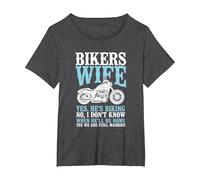 Biker Girlfriend Funny Biker's Wife We are Still Married T-Shirt, Women's Plus, Dark Heather Grey, 4X