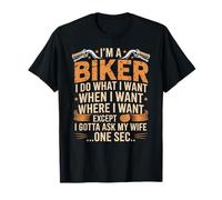 Biker Humor Do What I Want Ask My Wife Motorcycle Joke T-Shirt