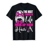 Biker The Best Things in Life Mess Up Your Hair Motorcycle T-Shirt