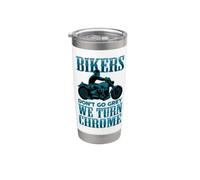 Bikers Don't go Grey we Turn Chrome Motorcycle Men Women Stainless Steel Insulated Tumbler