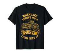 Bikers When Life Throws You Curve Lean Into It Motorcycle T-Shirt