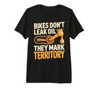 Bikes Don't Leak Oil They Mark Territory Cycling Cyclist Premium T-Shirt