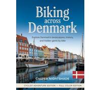 BIKING ACROSS DENMARK: EXPLORE DENMARK'S LANDSCAPES, HISTORY, AND HIDDEN GEMS BY BIKE