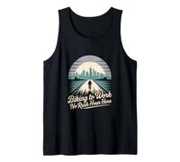 Biking to Work No Rush Hour Here Bike Commuting Tank Top