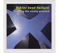 Bikini Test Failure - Fleecing the Easily Pleased