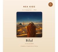 Bilal: La voix de l'islam - Collection Les Compagnons - NEA KIDZ