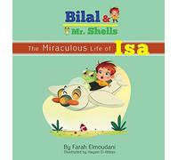 Bilal & Mr. Shells: The Miraculous Life of Isa: 1