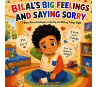 Bilal's Big Feelings and Saying Sorry: A Story About Apologies, Empathy and Making Things Right: 5