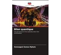 Bilan quantique: Gouvernance de l'IA et cybersécurité à l'ère postclassique