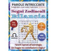 Bilancia: Parole Intrecciate - Giochi di Parole Educativi per tutti (8+): Passatempo per stimolare la mente • Perfetto per viaggi, vacanze, tempo ... relax. (Segni Zodiacali - Parole Intrecciate)