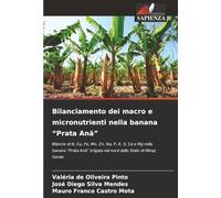 Bilanciamento dei macro e micronutrienti nella banana “Prata Anã”: Bilancio di N, Cu, Fe, Mn, Zn, Na, P, K, S, Ca e Mg nella banana “Prata Anã” irrigata nel nord dello Stato di Minas Gerais