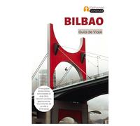 Bilbao Guía de Viaje: Principales atracciones, actividades al aire libre, tesoros ocultos, gastronomía, excursiones de un día e itinerarios