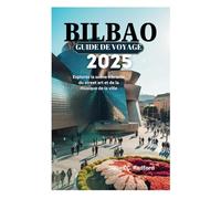 BILBAO GUIDE DE VOYAGE 2025: Explorez la scène vibrante du street art et de la musique de la ville