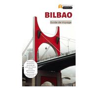 Bilbao Guide de Voyage: Principales attractions, activités de plein air, trésors cachés, gastronomie, excursions d'une journée et itinéraires
