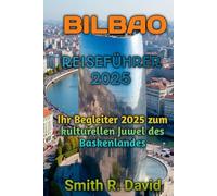 BILBAO REISEFÜHRER 2025