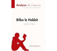 Bilbo le Hobbit de J. R. R. Tolkien (Analyse de l'oeuvre): Analyse complète et résumé détaillé de l'oeuvre (Fiche de lecture)