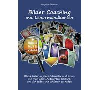 Bilder Coaching mit Lenormandkarten: Blicke tiefer in jedes Bildmotiv und lerne, wie man darin Antworten erkennt, um sich selbst und anderen zu helfen (Lenormand Kartenlegen lernen für Anfänger)