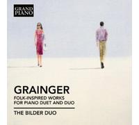 The Bilder Duo - Grainger: Folk Inspired Piano Duo/ Duet