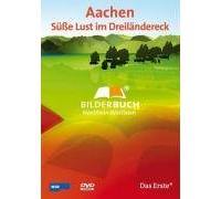 Bilderbuch Deutschland - Aachen: Süße Lust rund um die Bäderstadt [DVD]