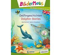 Bildermaus - Mit Bildern Englisch lernen - Delfingeschichten - Dolphin Stories: Ideal zum Englisch lernen für die Vorschule und Leseanfänger ab 5 Jahren - Mit Leselernschrift ABeZeh