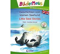 Bildermaus - Mit Bildern Englisch lernen - Geschichten vom kleinen Seehund - Little Seal Stories: Bildermaus - Learn German with pictures