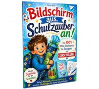 Bildschirm aus, Schulzauber an! Das 100% Offline-Schultütenbuch für Jungen zur Einschulung. Rätsel, Malspaß, Mutmachseiten & kreative Challenges für ... Ideal als Geschenk für die Schultüte