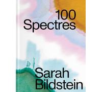 Bildstein, Sarah - Sarah Bildstein: 100 Spectres