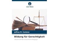 Bildung für Gerechtigkeit: Jacques Derrida und politische Pädagogik