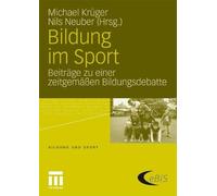 Bildung Im Sport: Beitrage Zu Einer Zeitgemasse, Ger, Michael<-