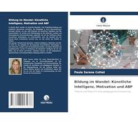 Bildung im Wandel: Künstliche Intelligenz, Motivation und ABP