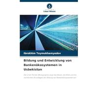 Bildung und Entwicklung von Bankenökosystemen in Usbekistan: Der erste Teil der Monographie zeigt das Wesen, die Rolle und die rechtlichen Grundlagen der Bildung von Bankenökosystemen auf
