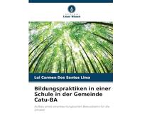 Bildungspraktiken in einer Schule in der Gemeinde Catu-BA: Aufbau eines verantwortungsvollen Bewusstseins für die Umwelt