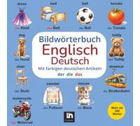 Bildwörterbuch Englisch-Deutsch: Mit farbigen Artikeln - Zweisprachiges Lernen für Kinder - Vokabelliste zum Nachschlagen - Mehr als 300 Wörter