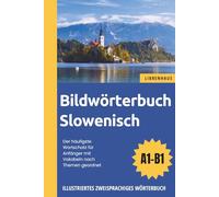 Bildwörterbuch Slowenisch - Der häufigste Wortschatz für Anfänger mit Vokabeln nach Themen geordnet