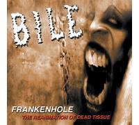 Bile - Frankenhole: The Reanimation Of Dead Tissue