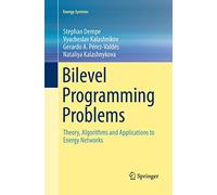 Bilevel Programming Problems: Theory, Algorithms and Applications to Energy Networks (Energy Systems)