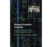 Bilingual Academic Language: Concepts and Case Studies of Multilingual Education