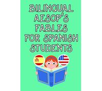 Bilingual Aesop's fables for spanish students: Volume I