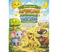 Bilingual African Animals & Nature Coloring Book: Learn 20 African Animals Sun Moon Stars Trees and More in Swahili & English Fun Learning for Kids Ages 5-7