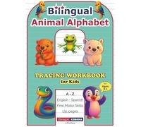 Bilingual Animal Alphabet Tracing Workbook for Kids: A to Z English-Spanish Fine Motor Skills for Ages 3+