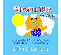 Bilingual Billy at the beach: a bilingual book for bilingual babies