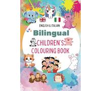 Bilingual Children's colouring book: Colour & Learn in English & Italian: Over 100 fun designs and patterns. Learn the ABCs of English & Italian ... & patterns to learn languages and more)