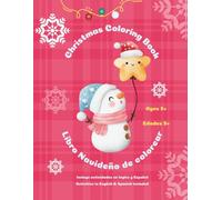 Bilingual Christmas Coloring & Activity Book / Libro de Navidad para Colorear y Actividades, English & Spanish. Christmas Fun for Kids / Diversión ... More”: Ages 5+ and up, Edades de 5+ y arriba