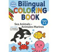 BILINGUAL COLORING BOOK: Educational coloring book. Color, learn, and play in two languages - includes 50 sea animals, fun facts, and free audio to ... (World of Words - Bilingual Coloring Books)