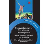 Bilingual Community Education and Multilingualism: Beyond Heritage Languages in a Global City (Bilingual Education and Bilingualism): 89